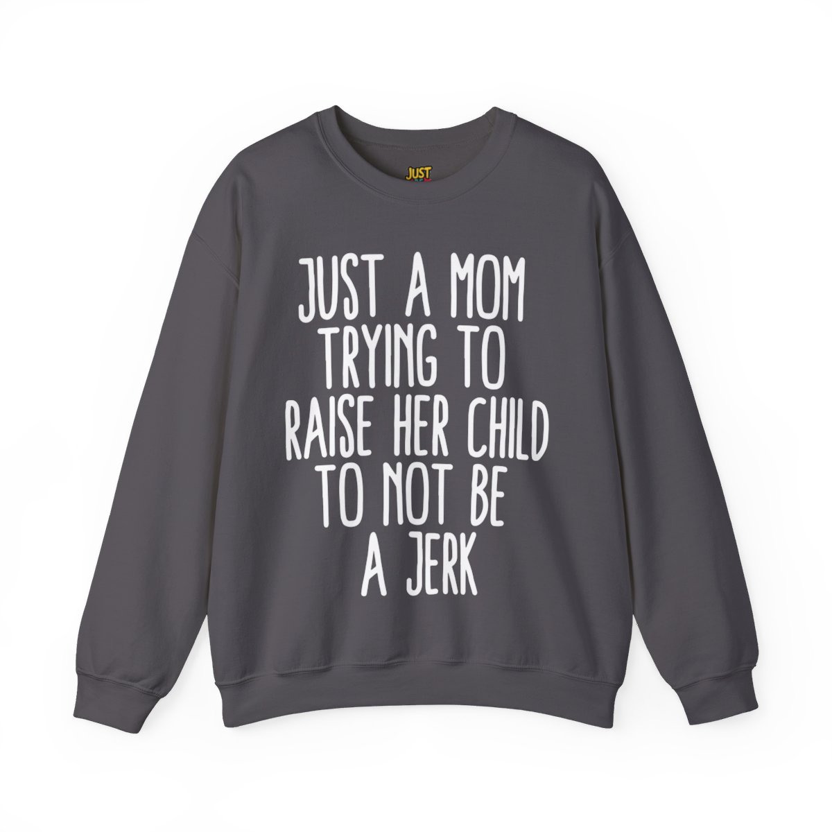 Just a Mom Trying to Raise Her Child to Not Be a Jerk- Unisex Heavy Blend™ Crewneck Sweatshirt - Image 8