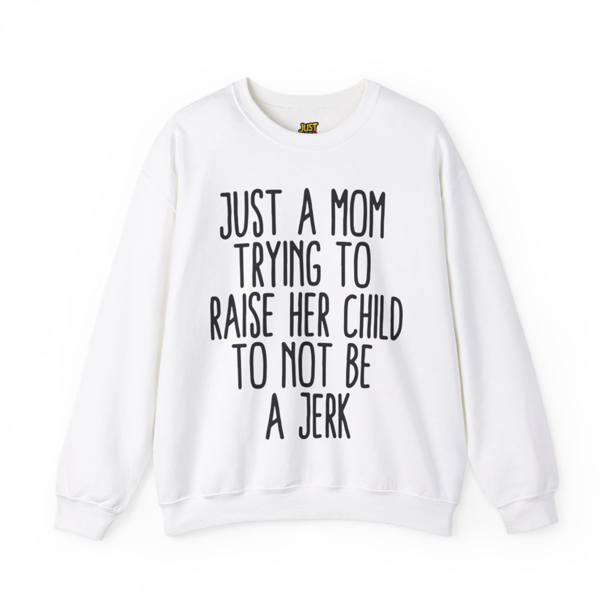 Just a Mom Trying to Raise Her Child to Not Be a Jerk- Unisex Heavy Blend™ Crewneck Sweatshirt - Image 5