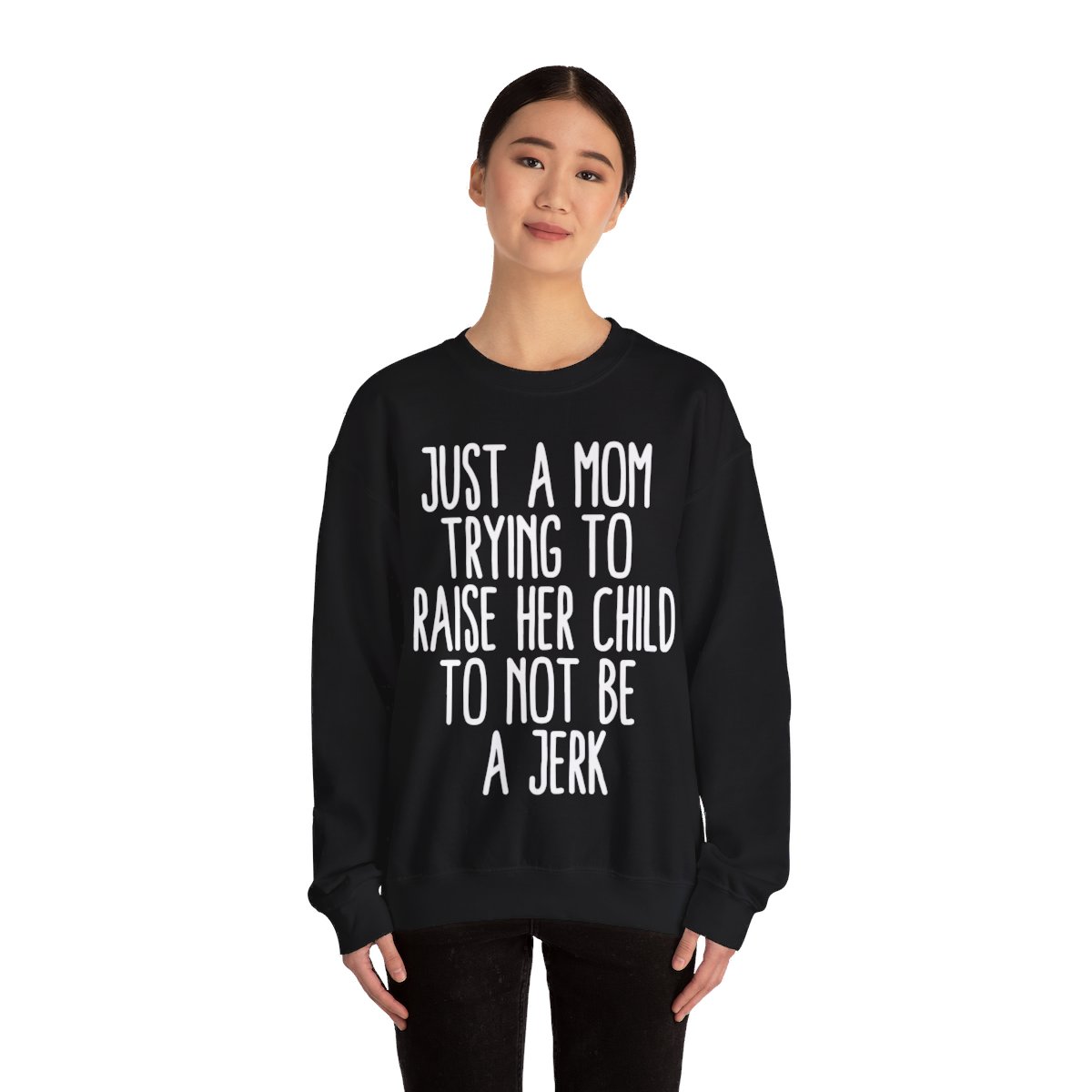 Just a Mom Trying to Raise Her Child to Not Be a Jerk- Unisex Heavy Blend™ Crewneck Sweatshirt - Image 3