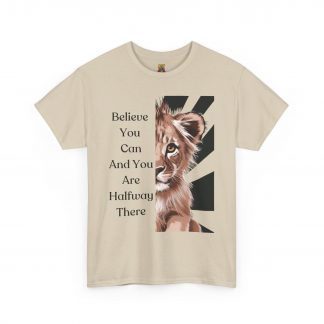 Believe You Can and You are Halfway There - Unisex Heavy Cotton Tee