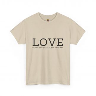 Love Bears. Believes. Hopes. Endures. - Unisex Heavy Cotton Tee