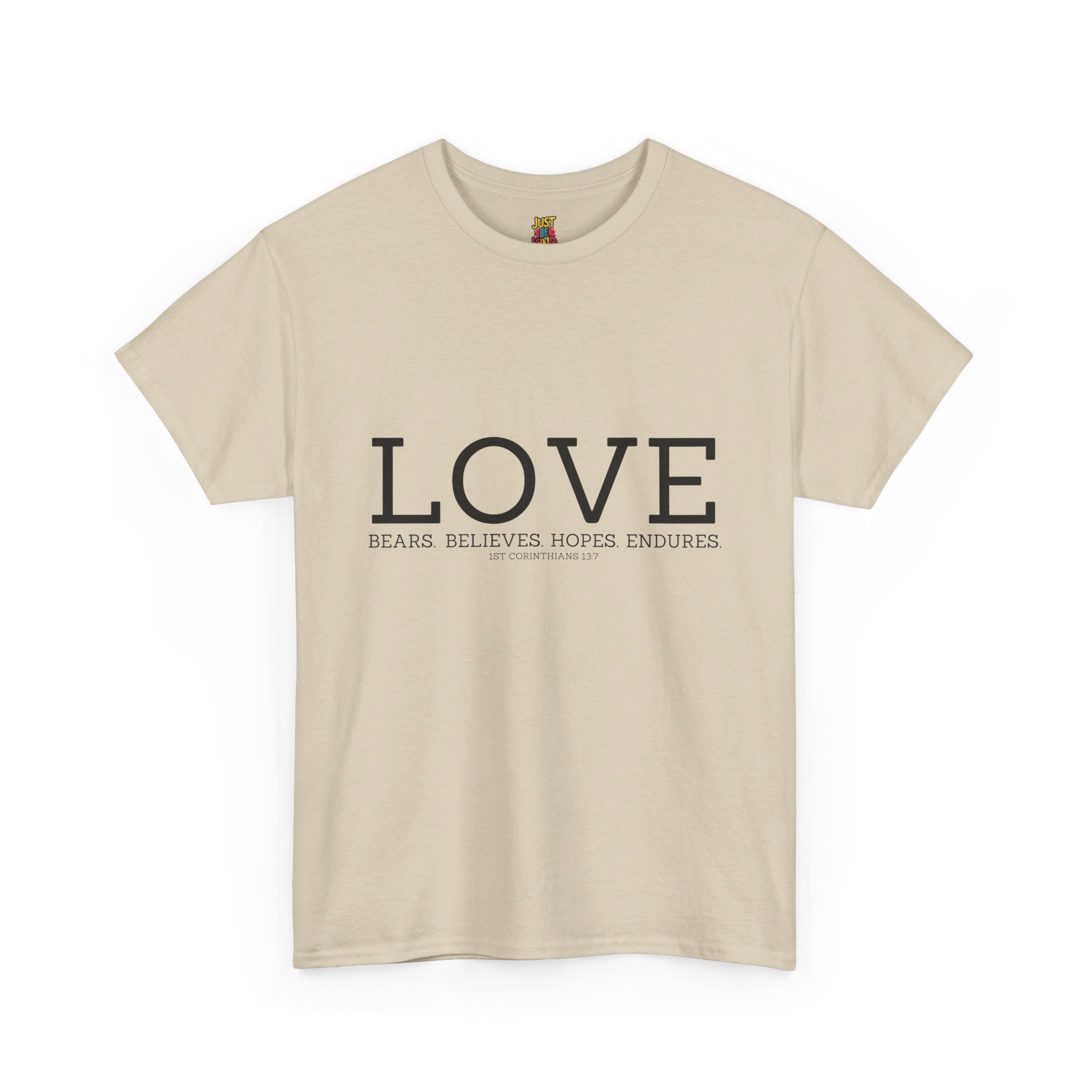 Love Bears. Believes. Hopes. Endures. - Unisex Heavy Cotton Tee