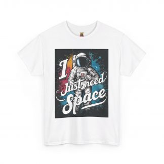 I Just Need Space - Unisex Heavy Cotton Tee
