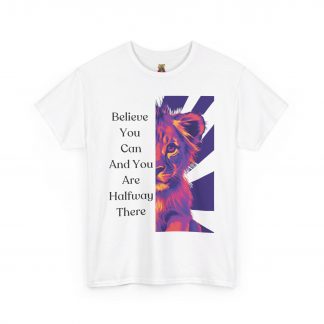 Believe You Can and You are Halfway There (2) - Unisex Heavy Cotton Tee